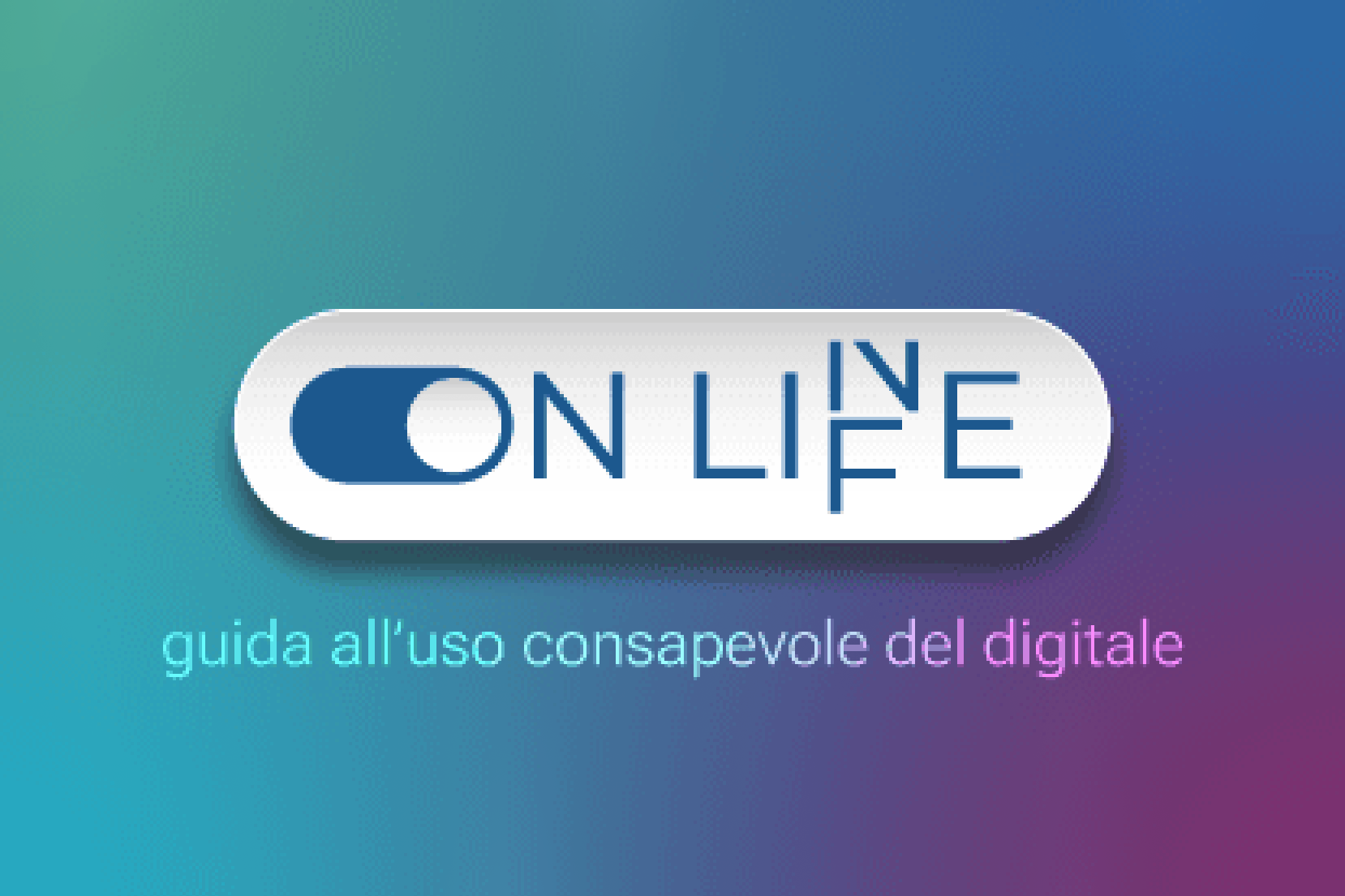 ONLINE, ONLIFE – Guida all’uso consapevole del digitale