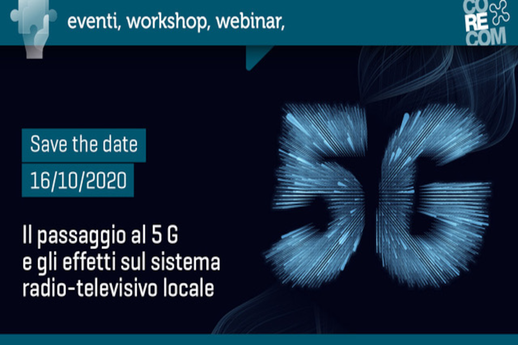 Convegno: IL PASSAGGIO AL 5G E GLI EFFETTI SUL SISTEMA RADIO-TELEVISIVO LOCALE